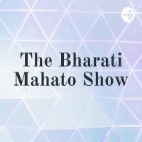The Bharati Mahato Show cover