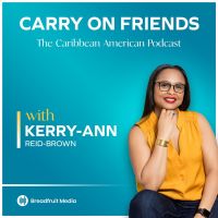 Carry On Friends The Caribbean American Podcast cover