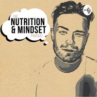 The Nutrition & Mindset Podcast cover