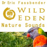 Wild Eden Nature Sounds by Dr Eric Fassbender cover