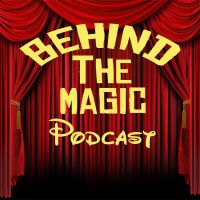 Behind The Magic Podcast cover