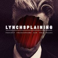 Lynchsplaining, podcast en français sur Twin Peaks cover