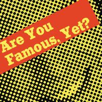 Are You Famous, Yet? cover