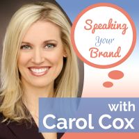 Speaking Your Brand with Carol Cox | Women Entrepreneurs | Public Speaking | Communications and Media | Presentations | TEDx cover