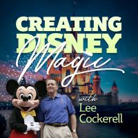 Creating Disney Magic: Lessons in Leadership, Management, and Customer Service cover