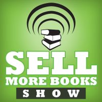 The Sell More Books Show: Book Marketing, Digital Publishing and Kindle News, Tools and Advice cover