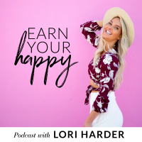 Earn Your Happy Podcast | Motivation | Self-Love | Entrepreneurship | Confidence | Fitness and Life Coaching with Lori Harder cover