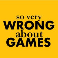 So Very Wrong About Games cover