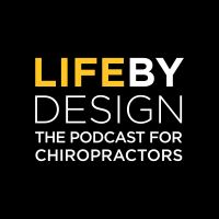 Life By Design | The Podcast For Chiropractors cover
