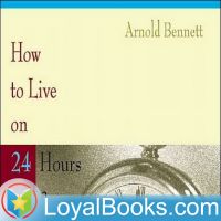 How to Live on Twenty-Four Hours a Day by Arnold Bennett cover