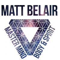 The Matt Belair Podcast | Master Mind, Body & Spirit cover