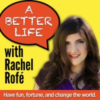 A Better Life w/ Rachel Rofe - Practical personal development for an amazing life + business cover