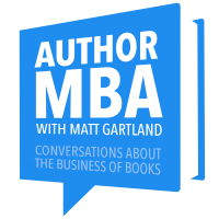 AuthorMBA: Conversations About Book Marketing, Publishing, Author Platforms, and Other Business Strategies for Authors cover