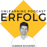 Unlearning Podcast | Wirtschaft |Erfolg | Unternehmertum | Marketing | Für eine Karriere und Leben, das du liebst | Mit Gunnar Schuster cover