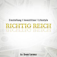 Richtig Reich - DER Investment-Podcast mit Sven Lorenz cover