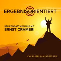 Ergebnisorientiert - Der Podcast von und mit Ernst Crameri cover