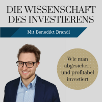 Die Wissenschaft des Investierens mit Benedikt Brandl | wie man abgesichert und profitabel investiert cover