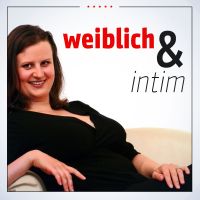 Liebe, Lust und Sexualität in jeder Beziehung | Weiblich und Intim cover