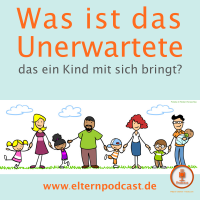 Elternpodcast | Was ist das Unerwartete, das ein Kind mit sich bringt? cover