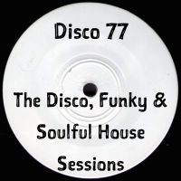 The Disco, Funky and Soulful House Sessions cover