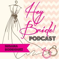 Hey Bride Wedding Podcast with Susana Rodriguez - Engagements / Weddings / Experts / Tips / cover
