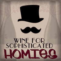 Wine for Sophisticated Homies podcast cover