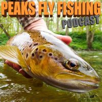 Peaks Fly Fishing Podcast cover