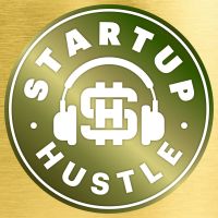 Startup Hustle - Startups, Entrepreneurship, Business and Making Money are Hard! cover