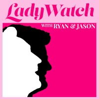 LadyWatch with Ryan & Jason cover
