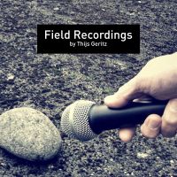 Field Recordings by Thijs Geritz cover