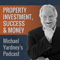 The Michael Yardney Podcast | Property Investment | Success | Money & You cover