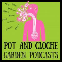 Pot and Cloche Garden Podcasts cover