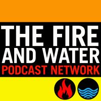 The Fire and Water Podcast Network cover