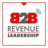 The B2B Revenue Leadership Show - CEO, CRO, CMO Sales and Marketing for the Enterprise cover