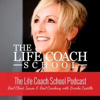 The Life Coach School Podcast with Brooke Castillo cover