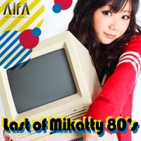 Last of Mikatty 80's - ALFAポッドキャスト cover