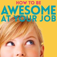 How to Be Awesome at Your Job: A Podcast for People who Love Learning Improvement Tools for Happier Work, Career & Achieving cover
