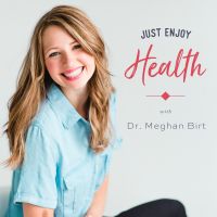 The Just Enjoy Health Podcast | Health | Wellness | Faith | Real Food | Women | Chiropractic | Self-Care | cover
