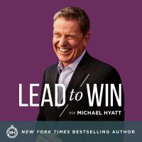 Lead to Win with Michael Hyatt cover