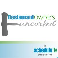 Restaurant Owners Uncorked - by Schedulefly cover