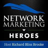Network Marketing Heroes: Host Richard Bliss Brooke cover