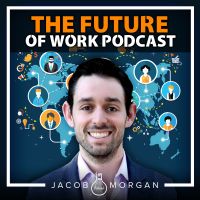 The Future of Work Podcast With Jacob Morgan | Futurist | Workplace | Careers | Employee Experience & Engagement | cover