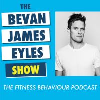 The Bevan James Eyles Show - The Fitness Behaviour Podcast cover