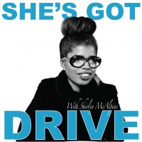 She's Got Drive: Black Women talk about Success and how they achieved it. cover