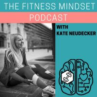 The Fitness Mindset Podcast with Kate Neudecker cover