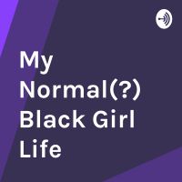 My Normal(?) Black Girl Life cover
