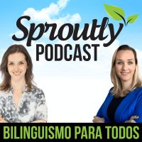 Sproutly Podcast - Bilinguismo para Todos cover