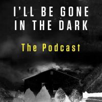 I’ll Be Gone In The Dark – The Podcast cover