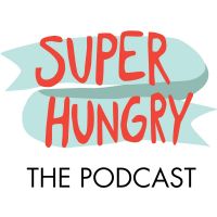 Super Hungry the Podcast cover