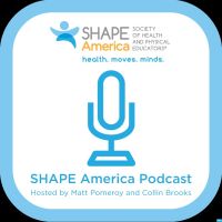 SHAPE America's Podcast - Professional Development for Health & Physical Education Teachers cover